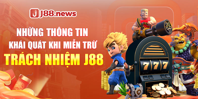 Chính sách miễn trừ trách nhiệm tại J88 Chính sách miễn trừ trách nhiệm tại J88