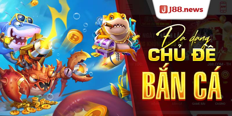 Cổng game bắn cá J88 đổi thưởng hấp dẫn Cổng game bắn cá J88 đổi thưởng hấp dẫn