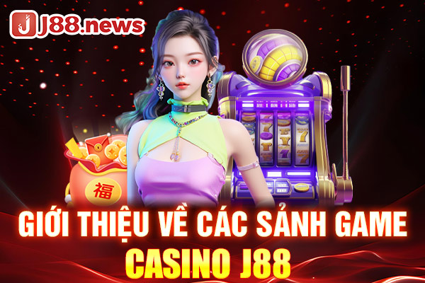 Casino J88 - Địa chỉ phòng chơi sòng bạc như đời thực