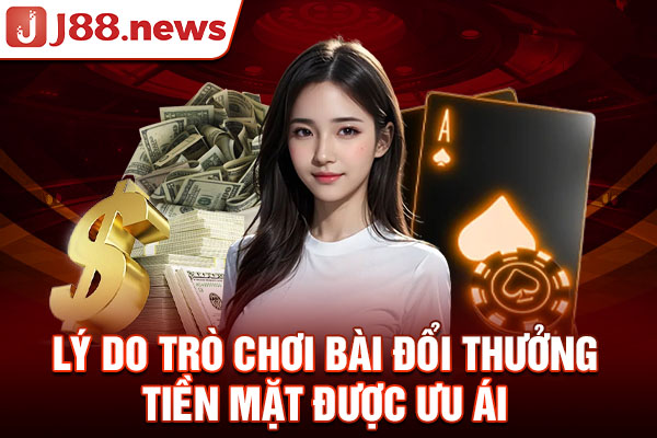 Game bài đổi thưởng là gì? Điểm danh trò chơi cá cược 2026