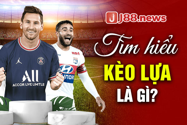 Kinh nghiệm cá cược kèo lựa bóng đá dễ thắng đậm Kinh nghiệm cá cược kèo lựa bóng đá dễ thắng đậm