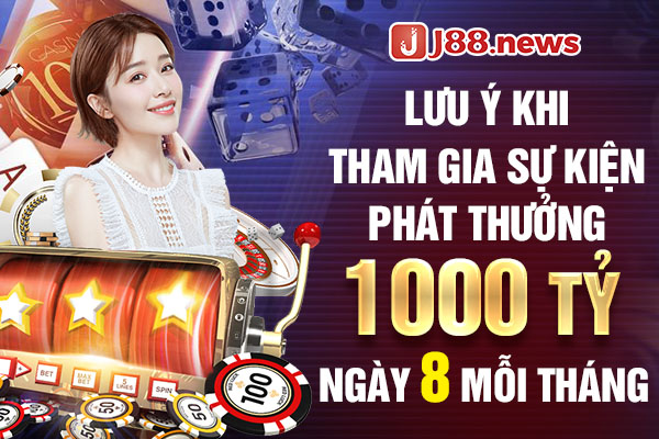 Lịch phát thưởng 1000 tỷ ngày 8 mỗi tháng của nhà cái J88 Lịch phát thưởng 1000 tỷ ngày 8 mỗi tháng của nhà cái J88