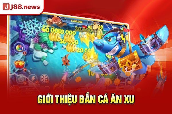 Bắn Cá Ăn Xu | Cách Chơi Bài Bản & Cẩm Nang 3 Mẹo Dễ Trúng Bắn Cá Ăn Xu | Cách Chơi Bài Bản & Cẩm Nang 3 Mẹo Dễ Trúng