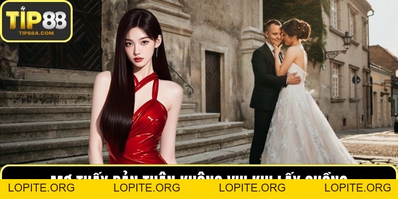 Mơ Đi Lấy Chồng Giải Mã Ý Nghĩa Sâu Xa Chuẩn Xác Nhất
