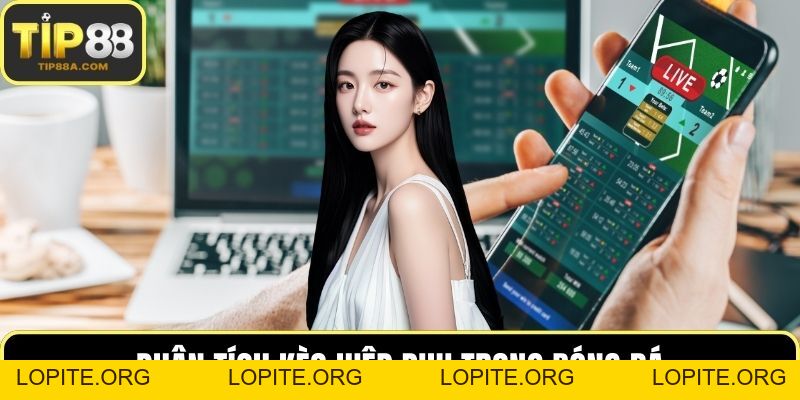 Kèo Hiệp Phụ – Cách Chơi Và Kinh Nghiệm Bắt Chuẩn Xác