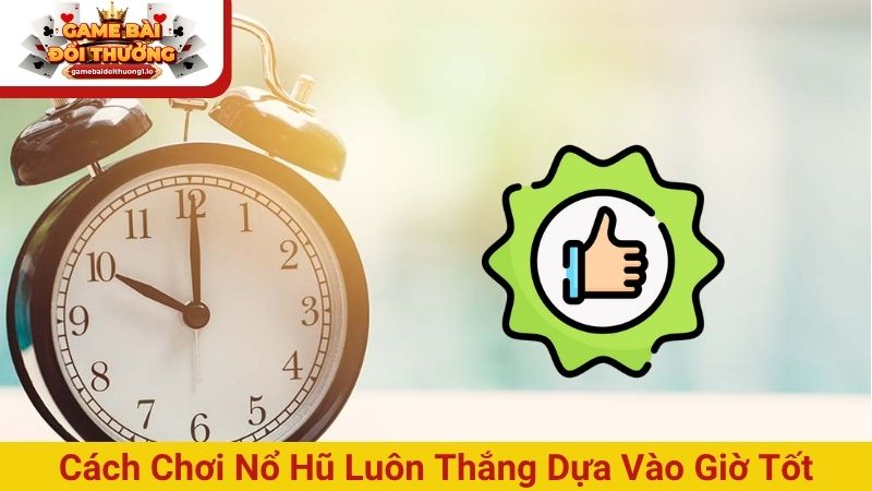 Cách chơi nổ hũ luôn thắng từ chuyên gia trong lĩnh vực