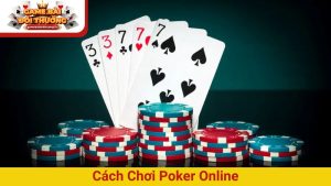 Poker – Cuộc Chiến May Rủi Và Chiến Thuật Trong Từng Ván Bài