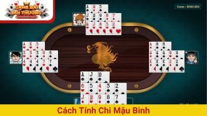 Mậu Binh – Xếp Bài Tài Tình, Thắng Lớn Trong Nháy Mắt