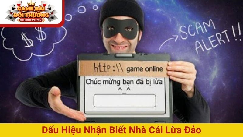 Dấu hiệu nhận biết nhà cái lừa đảo mà người chơi cần tránh