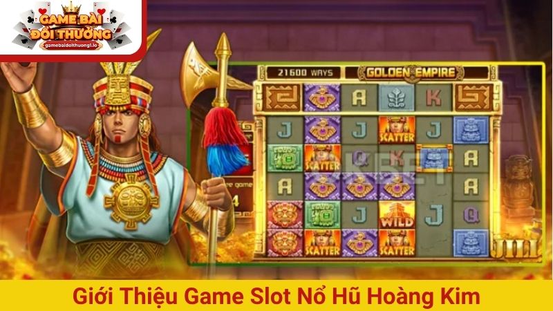 Nổ hũ Hoàng Kim – Cuộc phiêu lưu săn kho báu cực thú vị