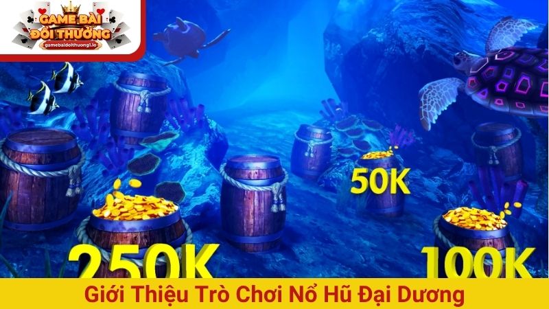 Nổ hũ Đại Dương – Khám phá kho báu bí ẩn dưới đáy biển sâu