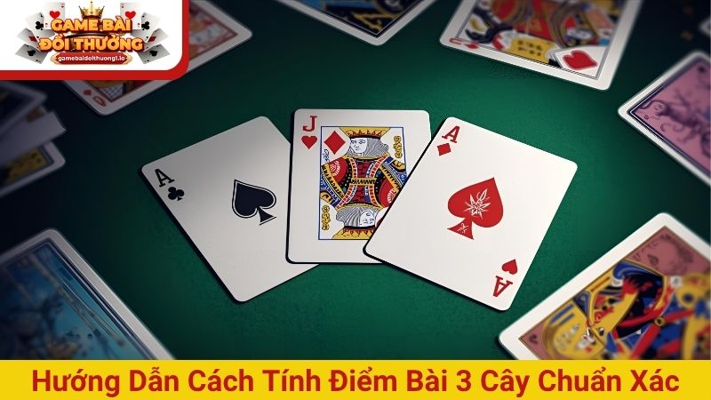 Cách tính điểm bài 3 cây đầy đủ nhất tân binh cần nắm