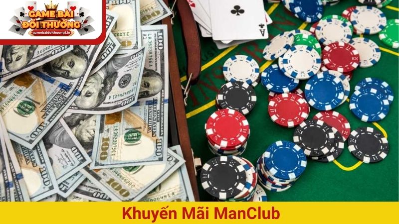 Khuyến mãi ManClub hôm nay – Thưởng siêu tốc, nạp đâu lời đó