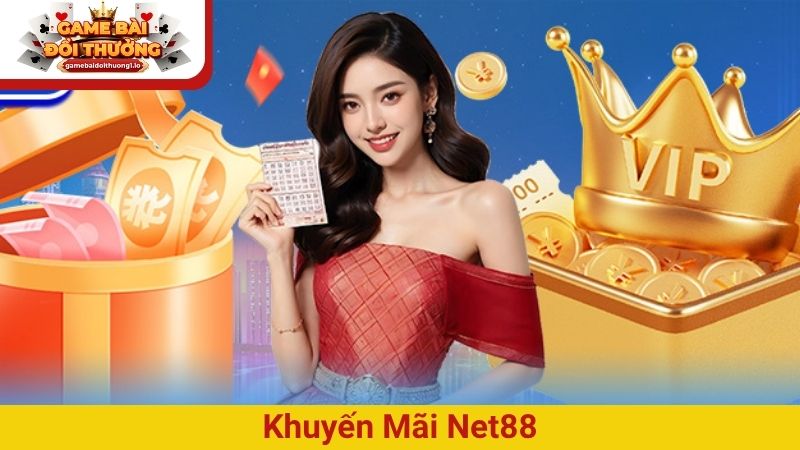 Khuyến mãi Net88: Bùng nổ ưu đãi, nhận thưởng khủng mỗi ngày