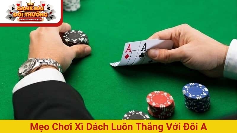 3+ mẹo chơi xì dách luôn thắng áp dụng là thành công