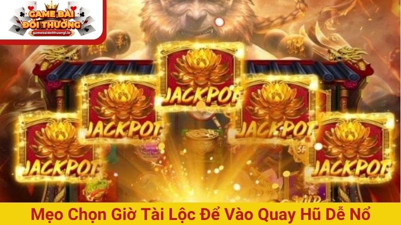 Chọn khung giờ chơi Nổ hũ giúp để săn Jackpot cực lớn