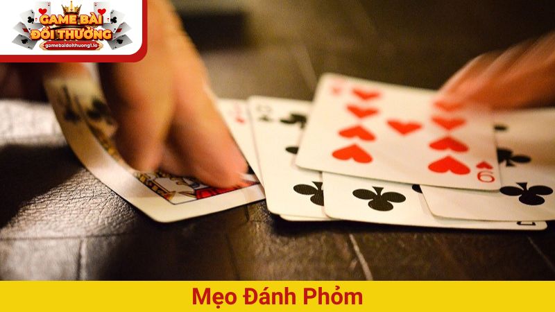Gợi ý mẹo đánh Phỏm thắng lớn, nhận thưởng siêu khủng