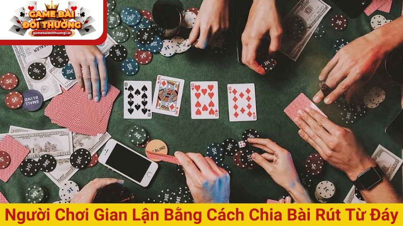 Kỹ thuật nhận biết cách chia bài Phỏm gian lận cực chuẩn