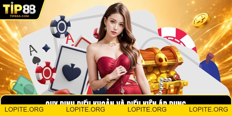 Điều Khoản Và Điều Kiện - Quyền Nghĩa Vụ Thành Viên TIP88