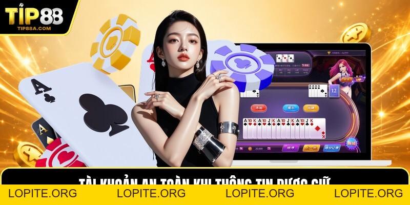 Chính Sách Bảo Mật - Nguyên Tắc Lưu Trữ Thông Tin Ở TIP88